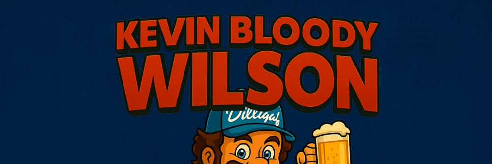 Kevin Bloody Wilson 4x5